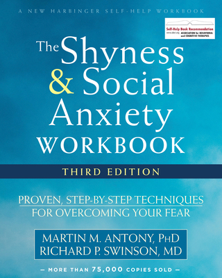 The Shyness and Social Anxiety Workbook: Proven... 1626253404 Book Cover