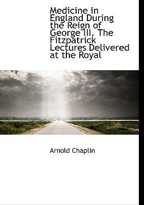 Medicine in England During the Reign of George ... 1115324918 Book Cover