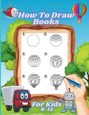 How to Draw Books for Kids 8-12: A Fun and Easy... B09QCT927W Book Cover