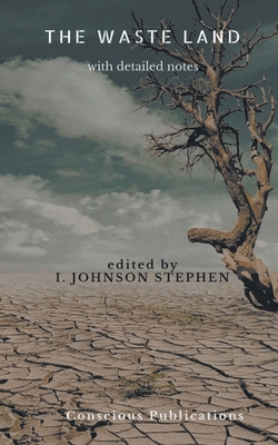 The Waste Land: with detailed notes 1684877113 Book Cover