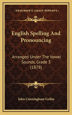 English Spelling And Pronouncing: Arranged Unde... 1168967651 Book Cover