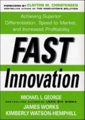 Fast Innovation: Achieving Superior Differentia... 0071457895 Book Cover