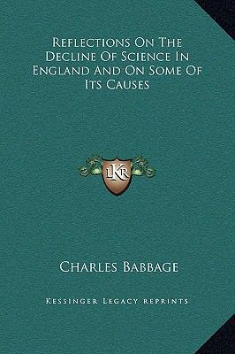 Reflections On The Decline Of Science In Englan... 1169255345 Book Cover