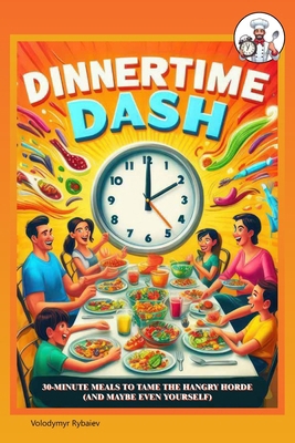 Dinnertime Dash: 30-Minute Meals to Tame the Ha...            Book Cover