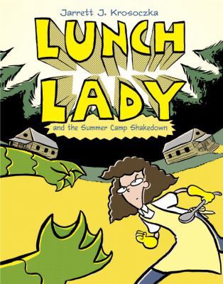 Lunch Lady and the Summer Camp Shakedown: Lunch... 0375960953 Book Cover