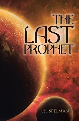 The Last Prophet 1512769231 Book Cover