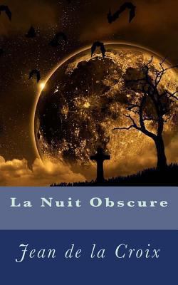 La Nuit Obscure [French] 1492376728 Book Cover