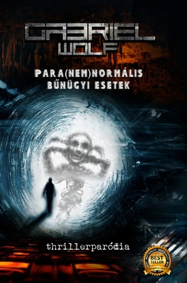 Para(nem)normális bűnügyi esetek: thriller... [Hungarian] B0BNR5HCF8 Book Cover