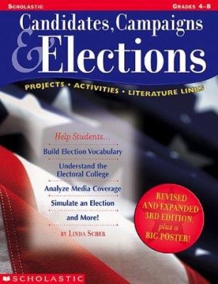 Candidates, Campaigns & Elections (3rd Edition) 0439560330 Book Cover