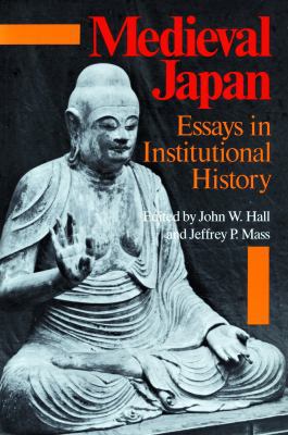 Medieval Japan: Essays in Institutional History 0804715106 Book Cover