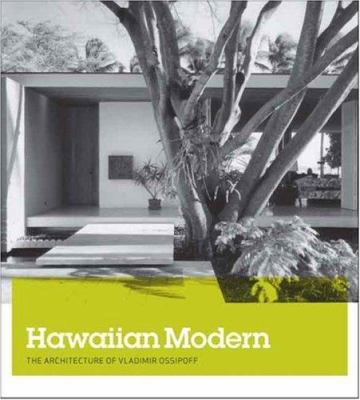 Hawaiian Modern: The Architecture of Vladimir O... 0300121466 Book Cover