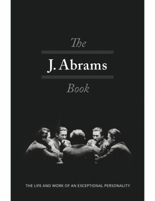 The J. Abrams Book: The Life and Work of an Exc... 0997819006 Book Cover