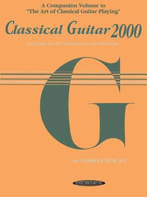 Classical Guitar 2000: Technique for the Contem... 0874876818 Book Cover