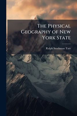 The Physical Geography of New York State 1142076466 Book Cover