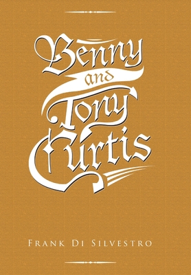 Benny and Tony Curtis 1684708990 Book Cover