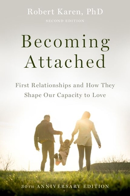 Becoming Attached: First Relationships and How ... 0199398798 Book Cover