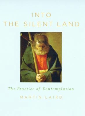 Into the Silent Land: The Practice of Contempla... 0232526400 Book Cover