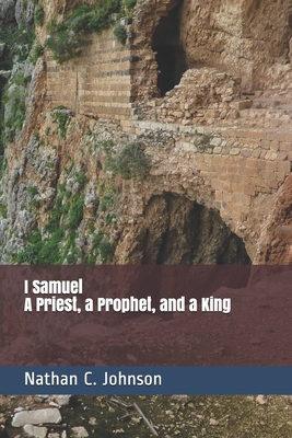 I Samuel: A Priest, a Prophet and a King 1791559034 Book Cover