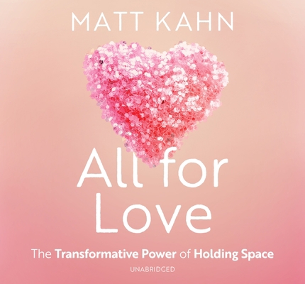 All for Love: The Transformative Power of Holdi... 1683649184 Book Cover