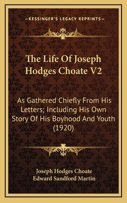 The Life of Joseph Hodges Choate V2: As Gathere... 1164430092 Book Cover