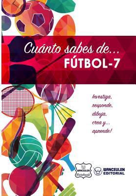 Cuánto sabes de... Fútbol 7 [Spanish] 1981414134 Book Cover