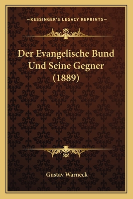 Der Evangelische Bund Und Seine Gegner (1889) [German] 1167376633 Book Cover