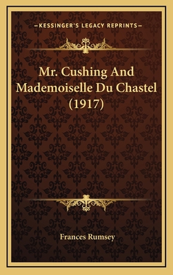Mr. Cushing and Mademoiselle Du Chastel (1917) 1164355627 Book Cover