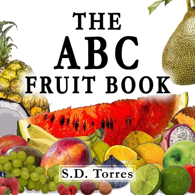 The ABC Fruit Book: Alphabet Learning With Fruit. B0851MYBR7 Book Cover