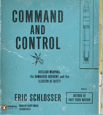 Command and Control: Nuclear Weapons, the Damas... 0143145010 Book Cover