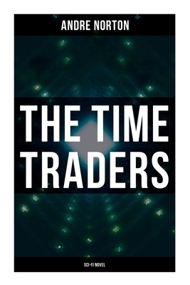 The Time Traders (Sci-Fi Novel) 8027273706 Book Cover