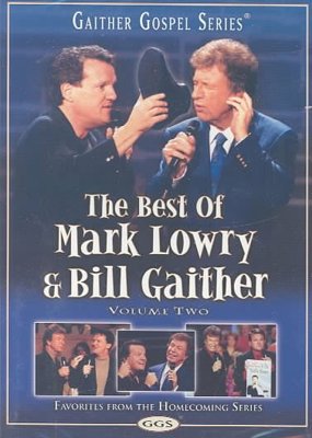 Best Of Mark Lowry & Bill Gaither Volume 2 B0001NBMW6 Book Cover