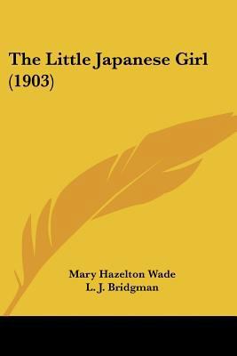 The Little Japanese Girl (1903) 1120899036 Book Cover