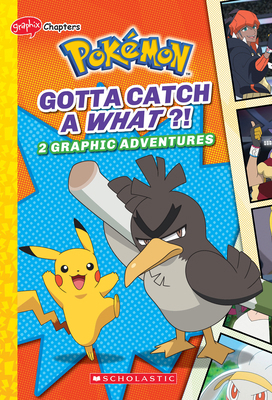 Gotta Catch a What?! (Pokémon: Graphic Collection) 133881995X Book Cover