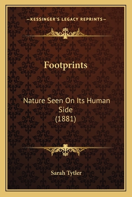 Footprints: Nature Seen On Its Human Side (1881) 1164648977 Book Cover