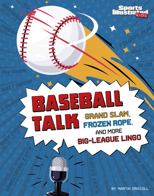 Baseball Talk: Grand Slam, Frozen Rope, and Mor... 1666346985 Book Cover