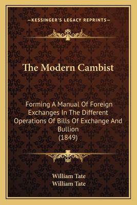 The Modern Cambist: Forming A Manual Of Foreign... 1167208803 Book Cover