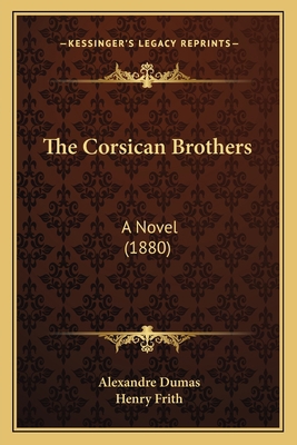 The Corsican Brothers: A Novel (1880) 1165764520 Book Cover
