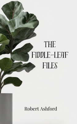The Fiddle-Leaf Files 180581429X Book Cover