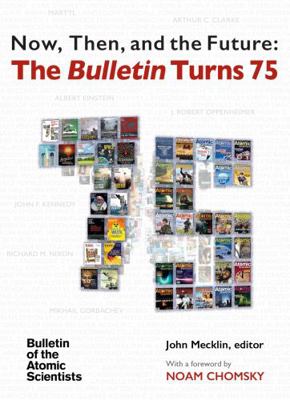 Hardcover Now, Then, and in the Future: the Bulletin Turns 75 Book