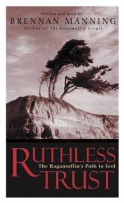 Ruthless Trust: The Ragamuffin's Path to God 0060584866 Book Cover