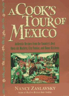 A Cook's Tour of Mexico: Authentic Recipes from... 0312166087 Book Cover