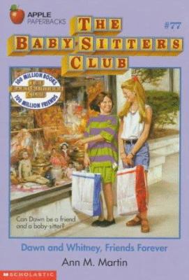 Dawn and Whitney, Friends Forever (Baby Sitters... 0590482211 Book Cover