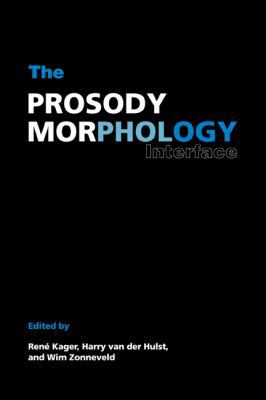 The Prosody-Morphology Interface 0521153417 Book Cover