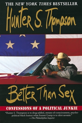 Better Than Sex: Confessions of a Political Junkie B0012KPWFK Book Cover