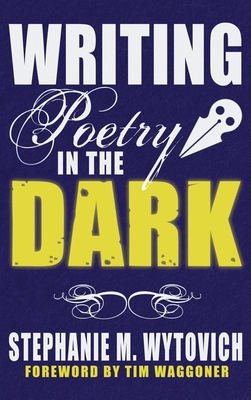 Writing Poetry in the Dark 194787943X Book Cover