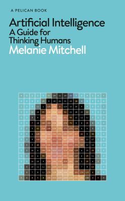 Artificial Intelligence: A Guide for Thinking H... 0241404827 Book Cover