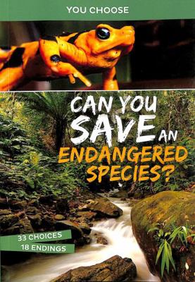 Can You Save an Endangered Species?: An Interac... 1398215899 Book Cover