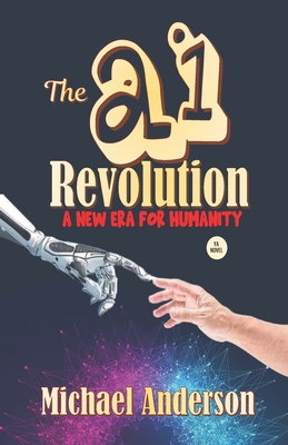 The AI Revolution: A New Era for Humanity 1990985866 Book Cover