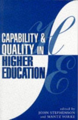 Capability and Quality in Higher Education 0749425709 Book Cover