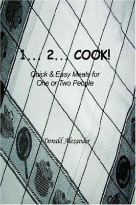 1...2...Cook: Quick and Easy Meals for One or T... 1420814664 Book Cover